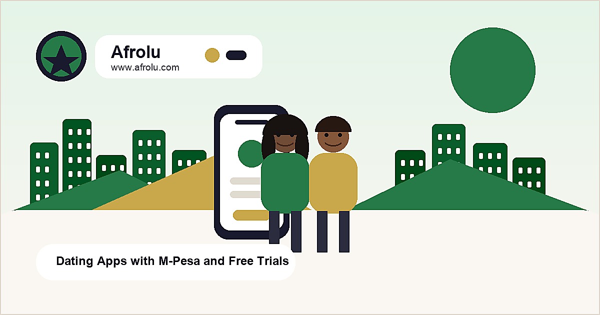 Dating Apps in Kenya with M-Pesa and Free Trials editorial guide image by Afrolu