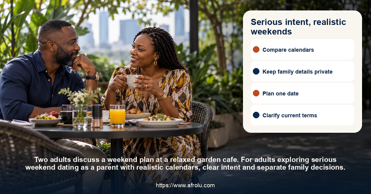 Serious intent, realistic weekends: serious weekend dating as a parent with realistic calendars, clear intent and separate family decisions.