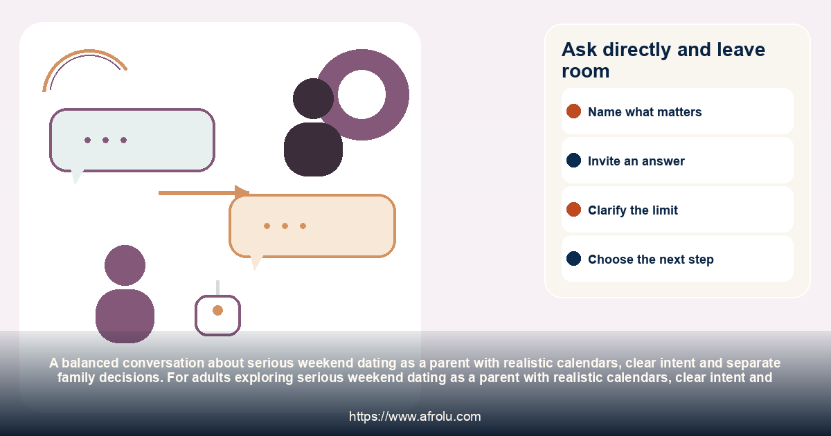 Ask directly and leave room: serious weekend dating as a parent with realistic calendars, clear intent and separate family decisions.