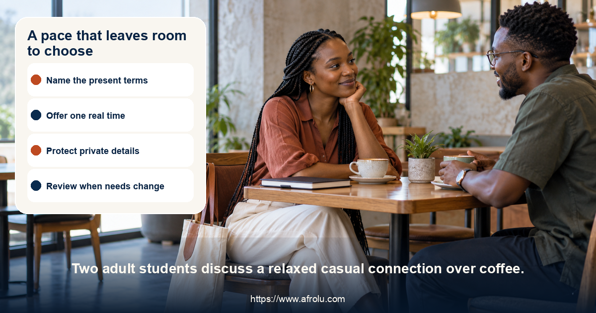 A pace that leaves room to choose: low-pressure casual dating for adult students who want clear present expectations and room for ordinary study and work.