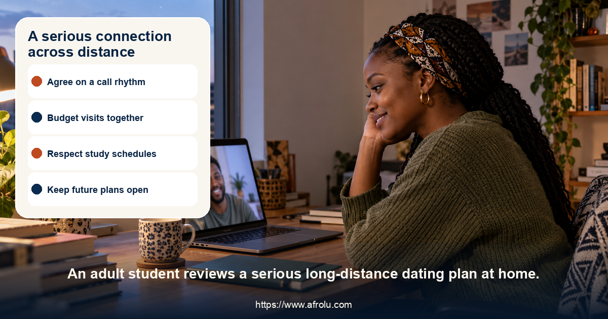 A serious connection across distance: serious long-distance dating for adult students balancing communication, visits, study schedules and future choices.