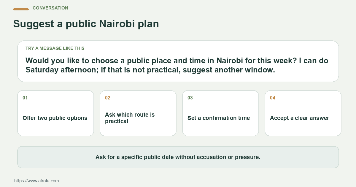 Conversation for diaspora clarity nairobi: Offer two public options; Ask which route is practical; Set a confirmation time.