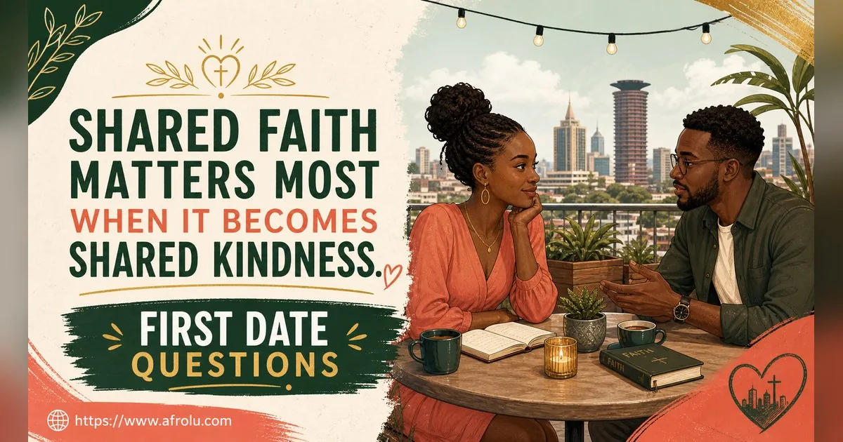 First Date Questions That Feel Natural: Build a Two-Person Conversation for Faith-Led Daters: Intent-first in City Life: Afrolu shareable reminder