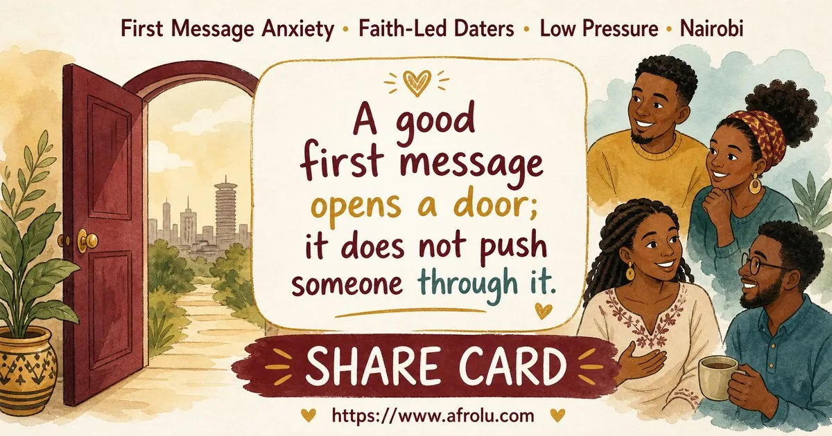 First Message Anxiety: Send a Doorway, Not an Audition for Faith-Led Daters: Low-pressure in City Life: Afrolu shareable reminder
