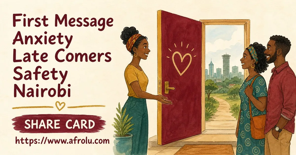 First Message Anxiety: Send a Doorway, Not an Audition for Late Entrants: Safety-first in City Life: Afrolu shareable reminder