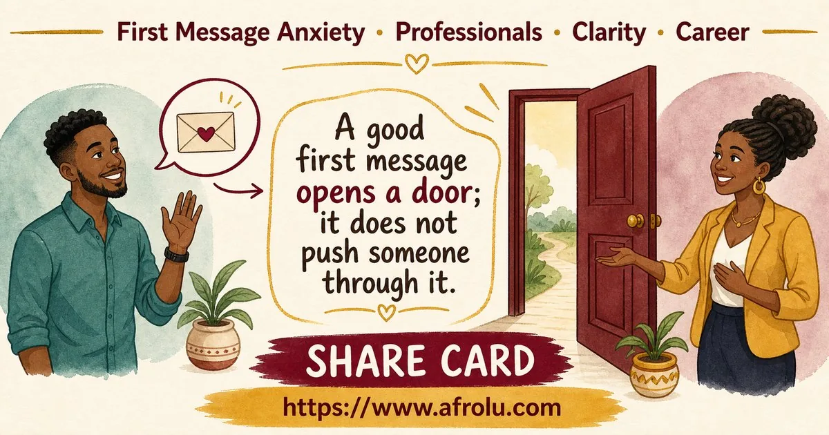 First Message Anxiety: Send a Doorway, Not an Audition for Professionals: Clarity-first in Career-Heavy Seasons: Afrolu shareable reminder