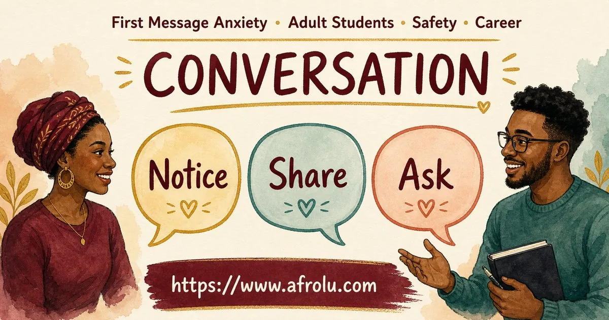 First Message Anxiety: Send a Doorway, Not an Audition for Students: Safety-first in Career-Heavy Seasons: Afrolu conversation example