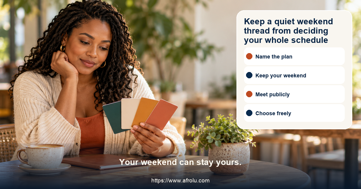 Fictional adult Black dater in a neutral public cafe reviews a weekend clarity map with name the plan, keep the weekend, meet publicly, and choose freely cards