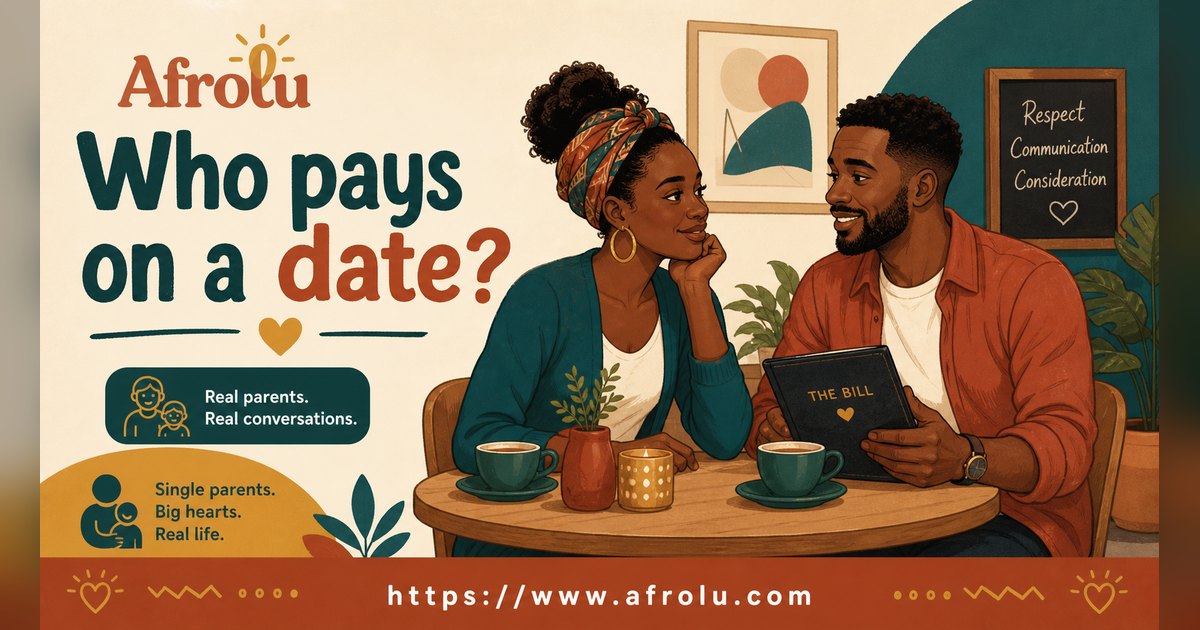 Who Pays on a Date? A Clear Guide to Budget, Offers and No Obligation for Parents Returning To Dating: Low-pressure in Casual-But-Honest Dating: Afrolu overview illustration