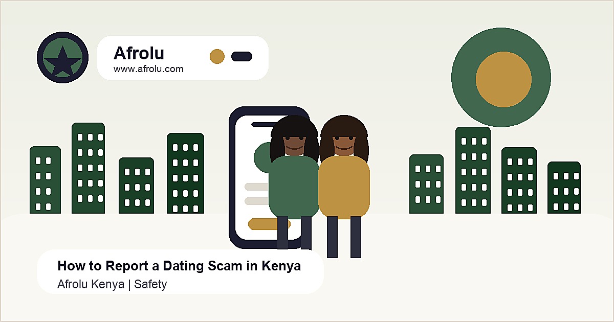 How to Report a Dating Scam in Kenya Afrolu Kenya guide image