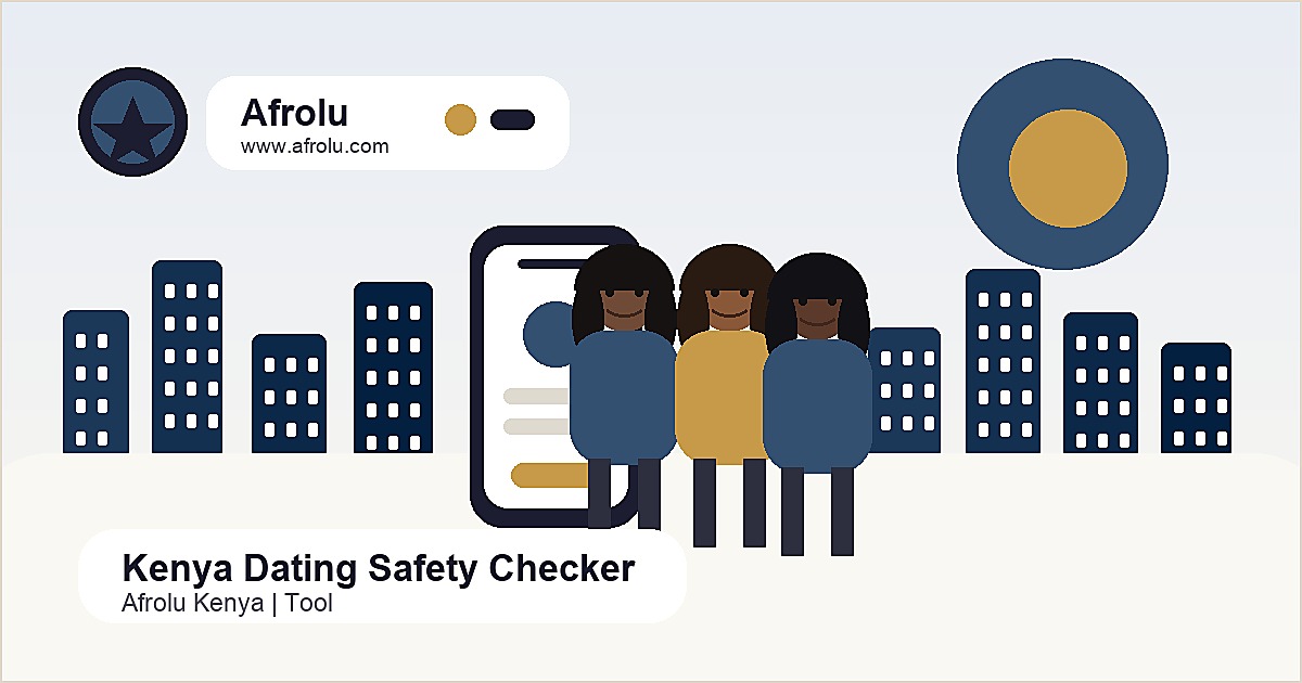 Kenya Dating Safety Checker Afrolu Kenya guide image