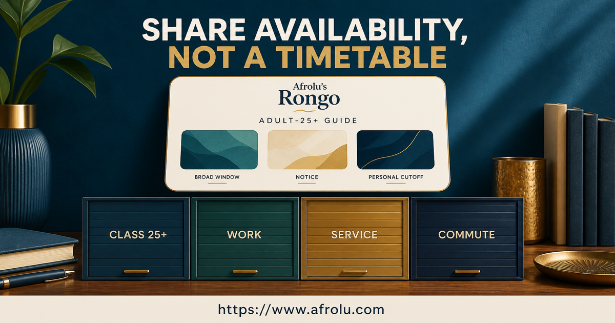 Rongo adults 25 plus share broad personal availability while class work and service timetables stay covered