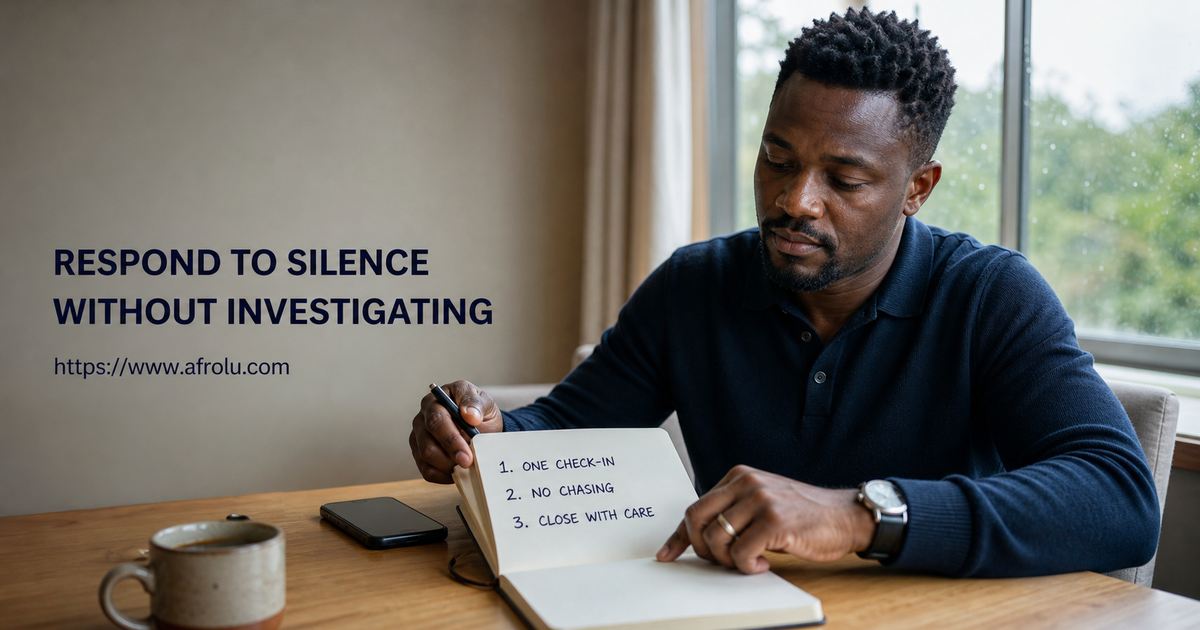 Adult writes one check-in no chasing and close with care after an unexplained silence
